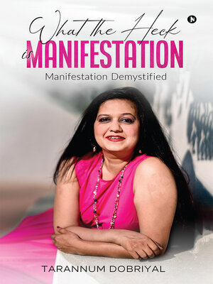 cover image of What the Heck Is Manifestation
